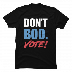 don t boo vote shirt